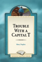 Trouble with A Capital T